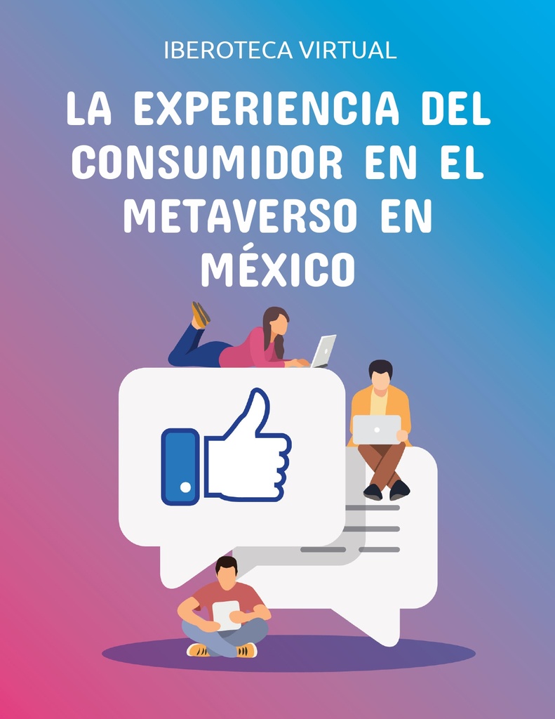 LA EXPERIENCIA DEL CONSUMIDOR EN EL METAVERSO EN MÉXICO