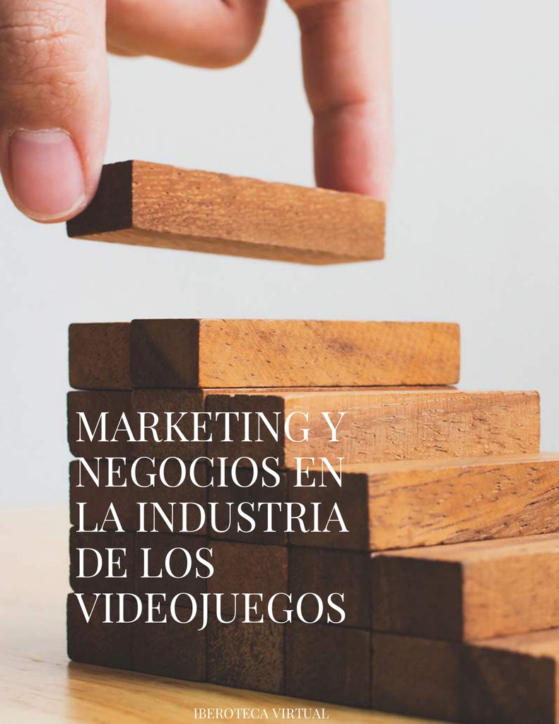 MARKETING Y NEGOCIOS EN LA INDUSTRIA DE LOS VIDEOJUEGOS