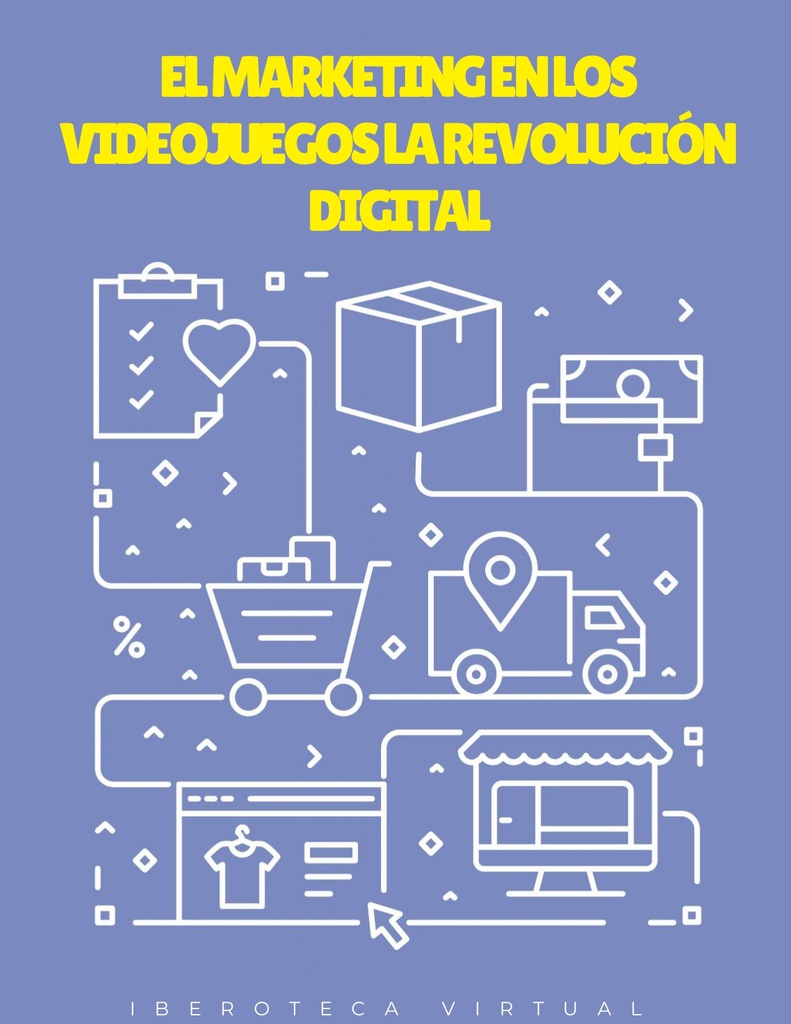 EL MARKETING EN LOS VIDEOJUEGOS LA REVOLUCIÓN DIGITAL