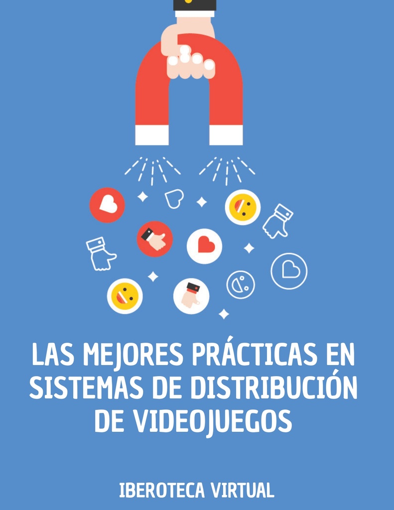 LAS MEJORES PRÁCTICAS EN SISTEMAS DE DISTRIBUCIÓN DE VIDEOJUEGOS
