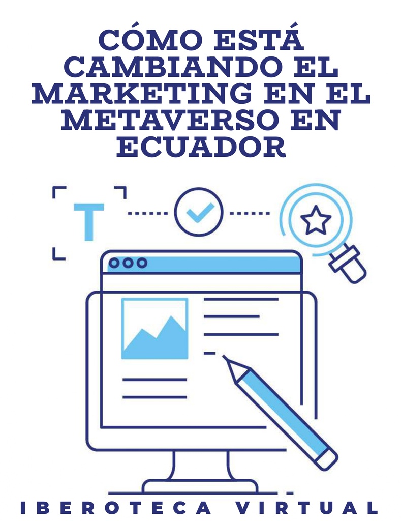 CÓMO ESTÁ CAMBIANDO EL MARKETING EN EL METAVERSO EN ECUADOR