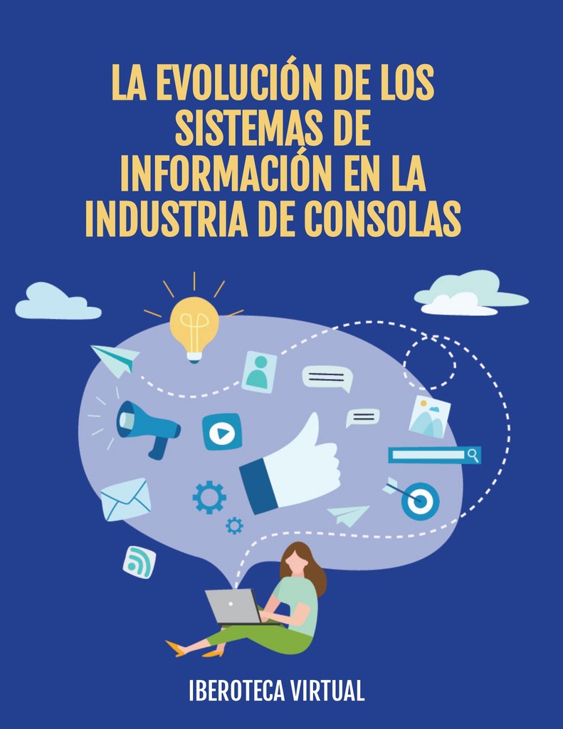 LA EVOLUCIÓN DE LOS SISTEMAS DE INFORMACIÓN EN LA INDUSTRIA DE CONSOLAS