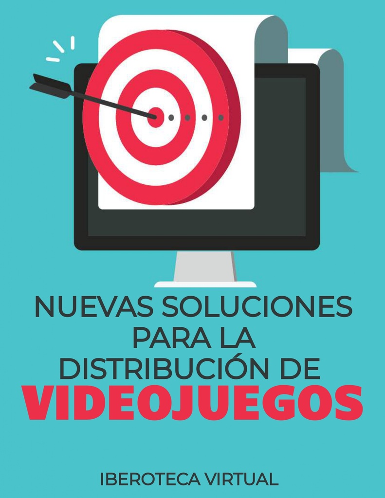 NUEVAS SOLUCIONES PARA LA DISTRIBUCIÓN DE VIDEOJUEGOS