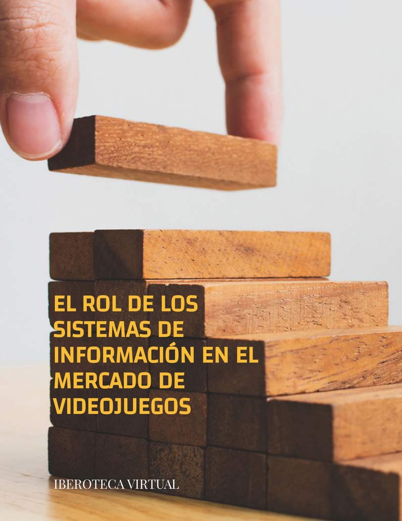 EL ROL DE LOS SISTEMAS DE INFORMACIÓN EN EL MERCADO DE VIDEOJUEGOS