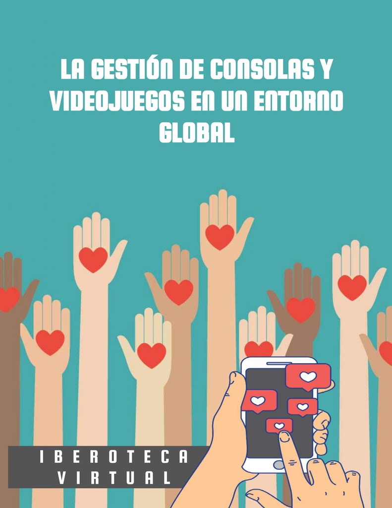 LA GESTIÓN DE CONSOLAS Y VIDEOJUEGOS EN UN ENTORNO GLOBAL