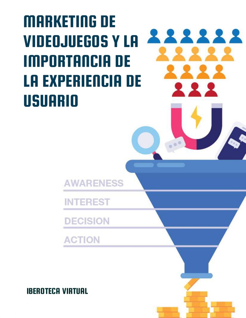 MARKETING DE VIDEOJUEGOS Y LA IMPORTANCIA DE LA EXPERIENCIA DE USUARIO