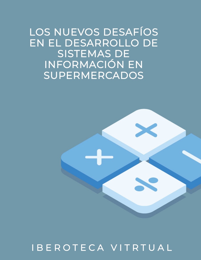 LOS NUEVOS DESAFÍOS EN EL DESARROLLO DE SISTEMAS DE INFORMACIÓN EN SUPERMERCADOS