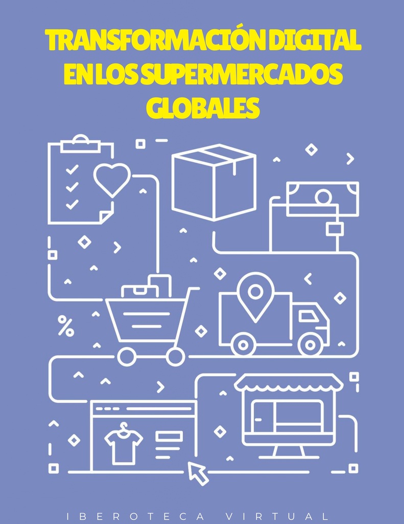 TRANSFORMACIÓN DIGITAL EN LOS SUPERMERCADOS GLOBALES