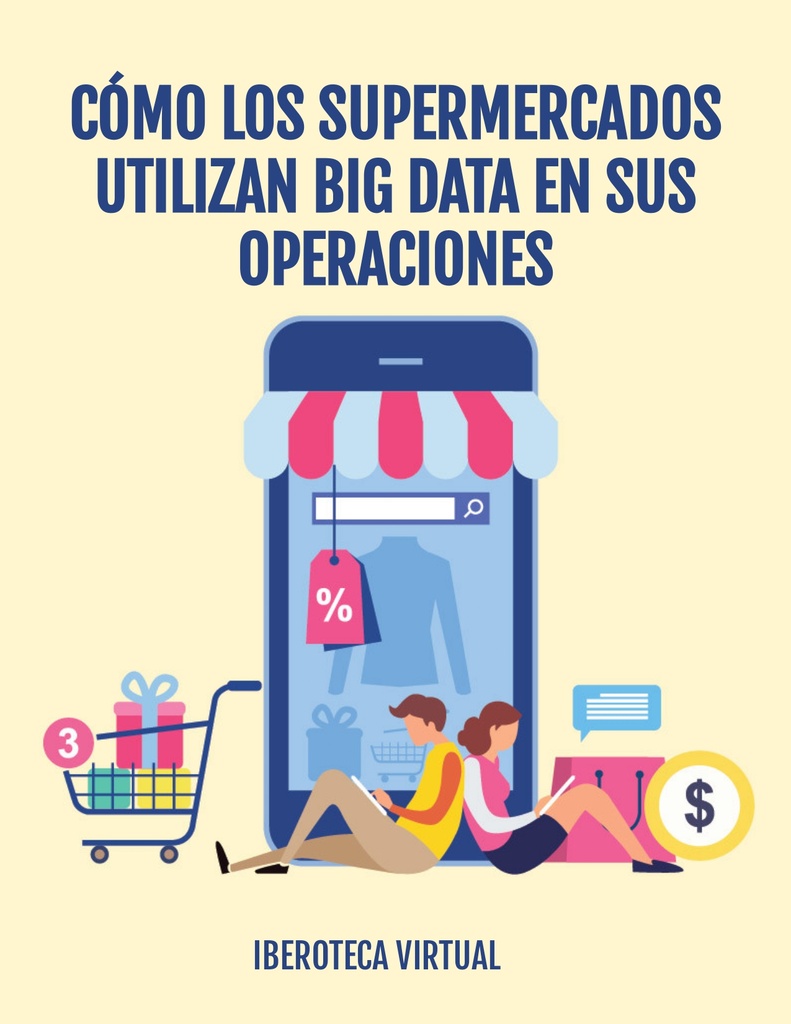 CÓMO LOS SUPERMERCADOS UTILIZAN BIG DATA EN SUS OPERACIONES