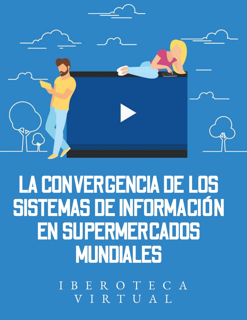LA CONVERGENCIA DE LOS SISTEMAS DE INFORMACIÓN EN SUPERMERCADOS MUNDIALES