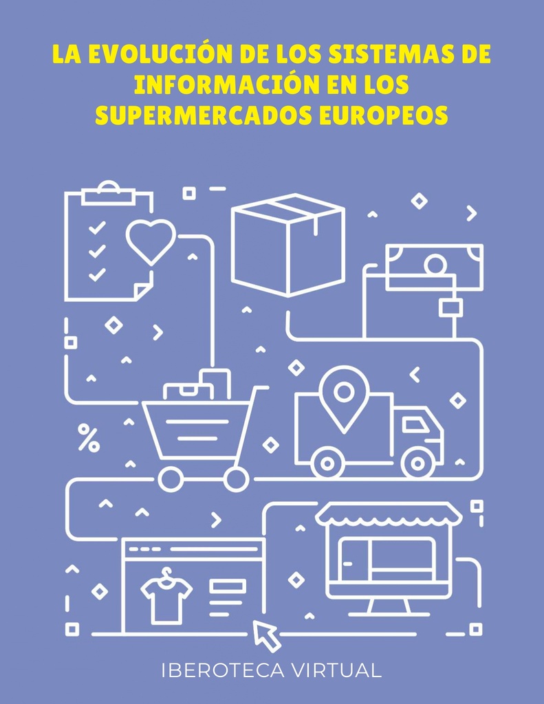 LA EVOLUCIÓN DE LOS SISTEMAS DE INFORMACIÓN EN LOS SUPERMERCADOS EUROPEOS