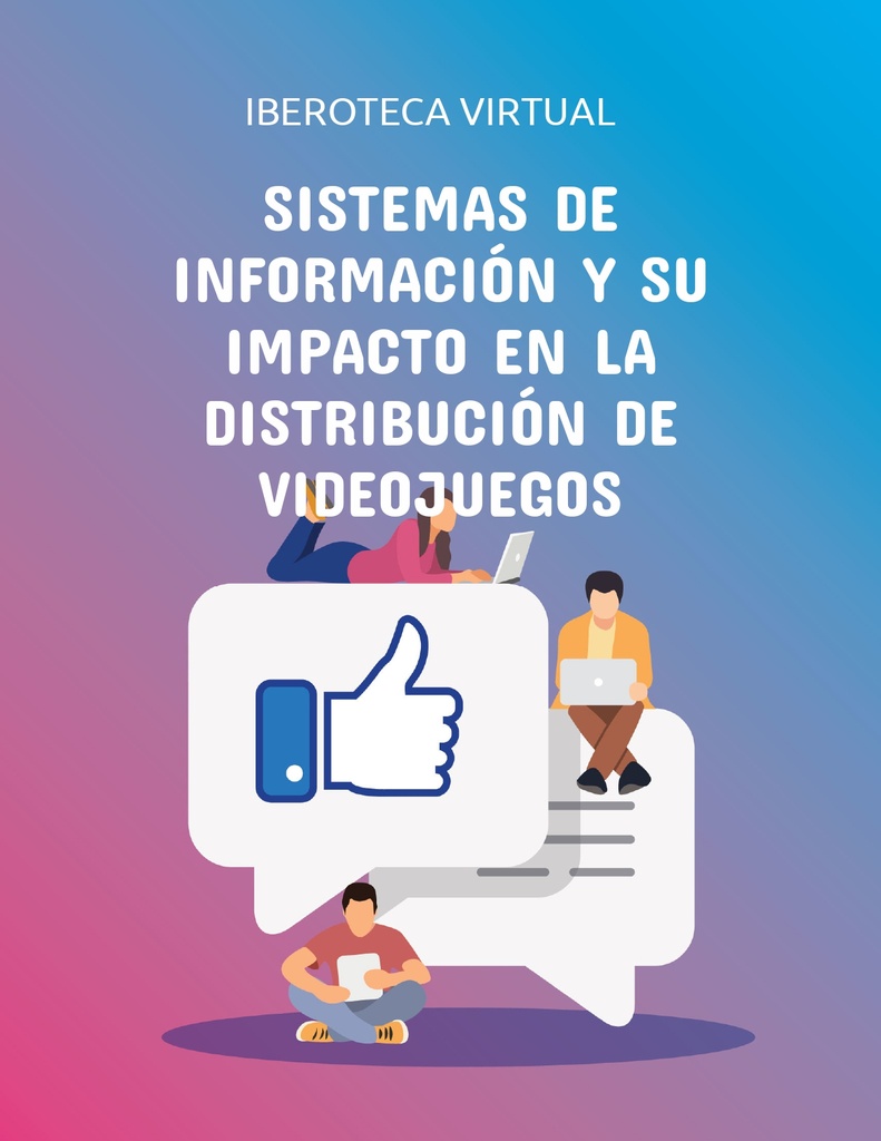 SISTEMAS DE INFORMACIÓN Y SU IMPACTO EN LA DISTRIBUCIÓN DE VIDEOJUEGOS
