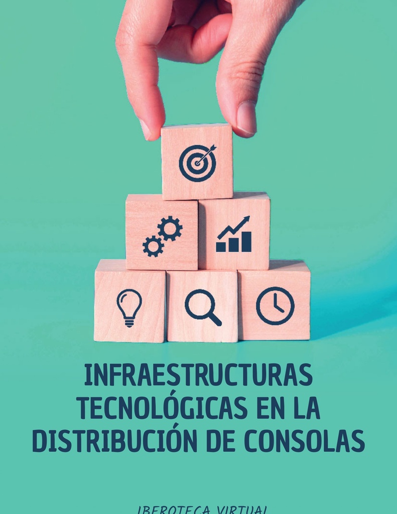 INFRAESTRUCTURAS TECNOLÓGICAS EN LA DISTRIBUCIÓN DE CONSOLAS