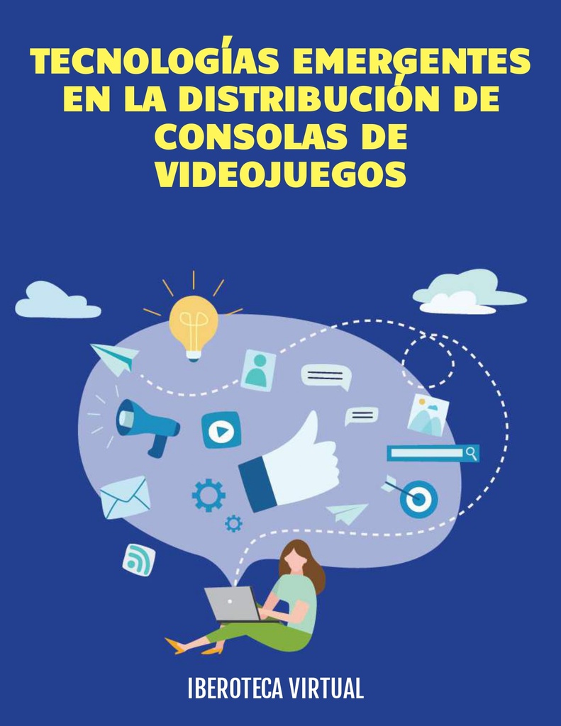 TECNOLOGÍAS EMERGENTES EN LA DISTRIBUCIÓN DE CONSOLAS DE VIDEOJUEGOS