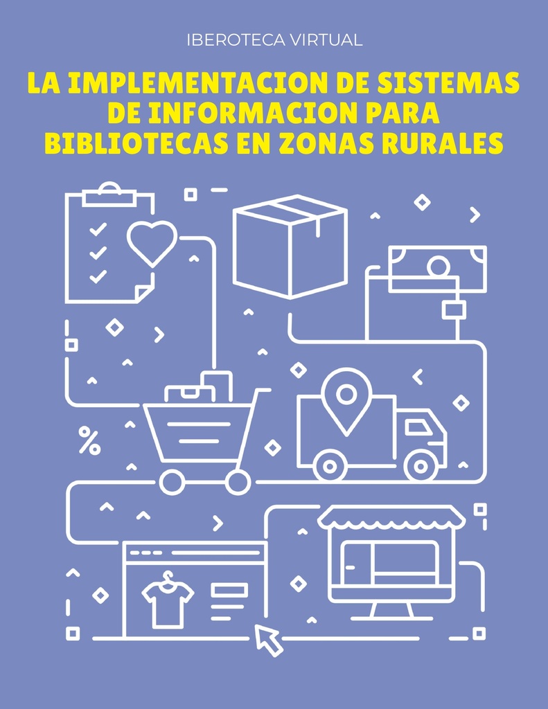 LA IMPLEMENTACION DE SISTEMAS DE INFORMACION PARA BIBLIOTECAS EN ZONAS RURALES