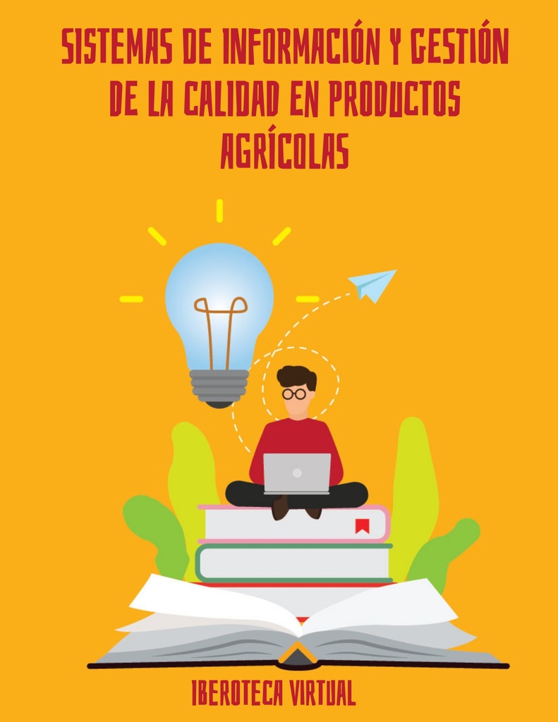 SISTEMAS DE INFORMACIÓN Y GESTIÓN DE LA CALIDAD EN PRODUCTOS AGRÍCOLAS