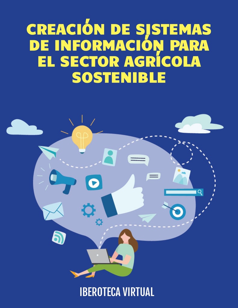 CREACIÓN DE SISTEMAS DE INFORMACIÓN PARA EL SECTOR AGRÍCOLA SOSTENIBLE