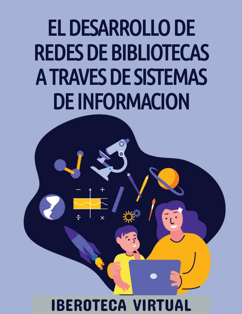 EL DESARROLLO DE REDES DE BIBLIOTECAS A TRAVES DE SISTEMAS DE INFORMACION
