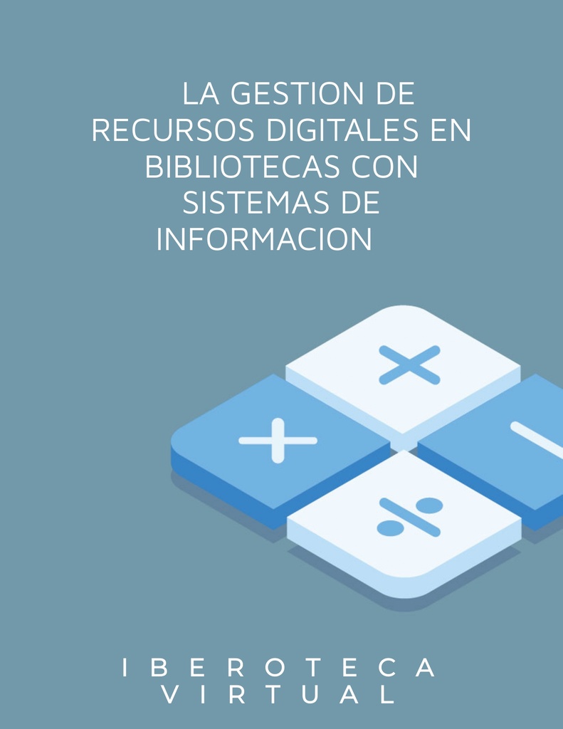 LA GESTION DE RECURSOS DIGITALES EN BIBLIOTECAS CON SISTEMAS DE INFORMACION