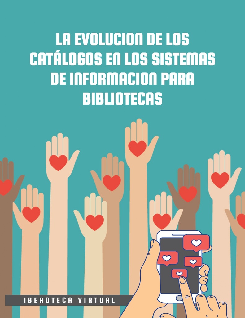 LA EVOLUCION DE LOS CATÁLOGOS EN LOS SISTEMAS DE INFORMACION PARA BIBLIOTECAS