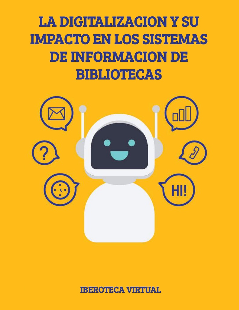 LA DIGITALIZACION Y SU IMPACTO EN LOS SISTEMAS DE INFORMACION DE BIBLIOTECAS