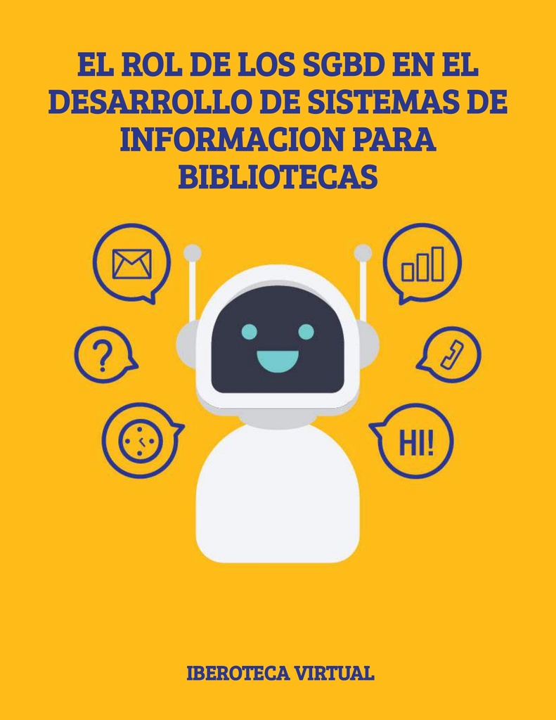 EL ROL DE LOS SGBD EN EL DESARROLLO DE SISTEMAS DE INFORMACION PARA BIBLIOTECAS