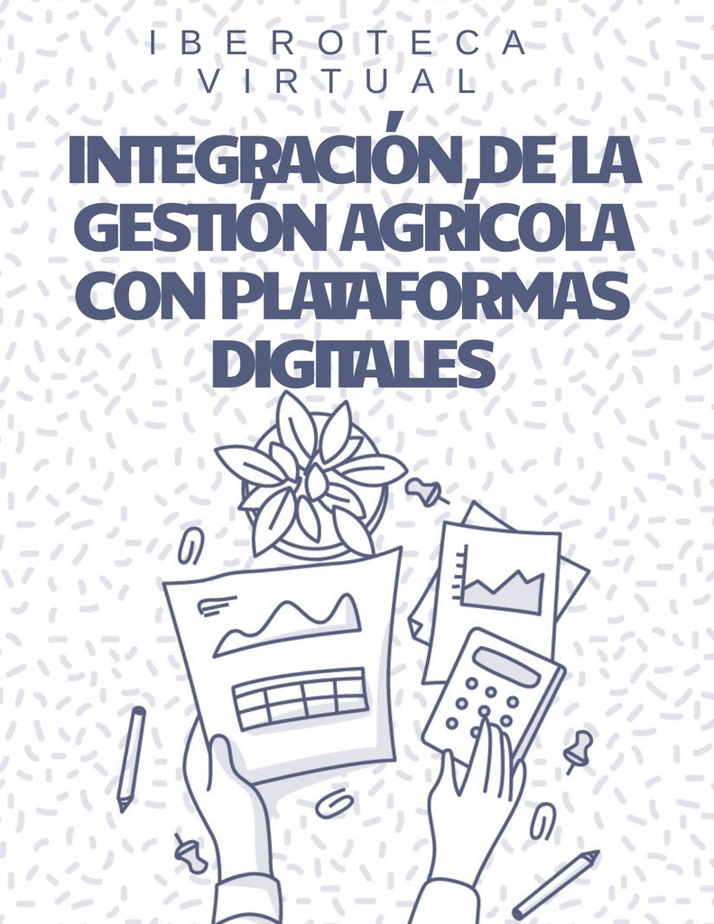 INTEGRACIÓN DE LA GESTIÓN AGRÍCOLA CON PLATAFORMAS DIGITALES