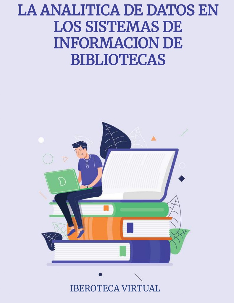 LA ANALITICA DE DATOS EN LOS SISTEMAS DE INFORMACION DE BIBLIOTECAS
