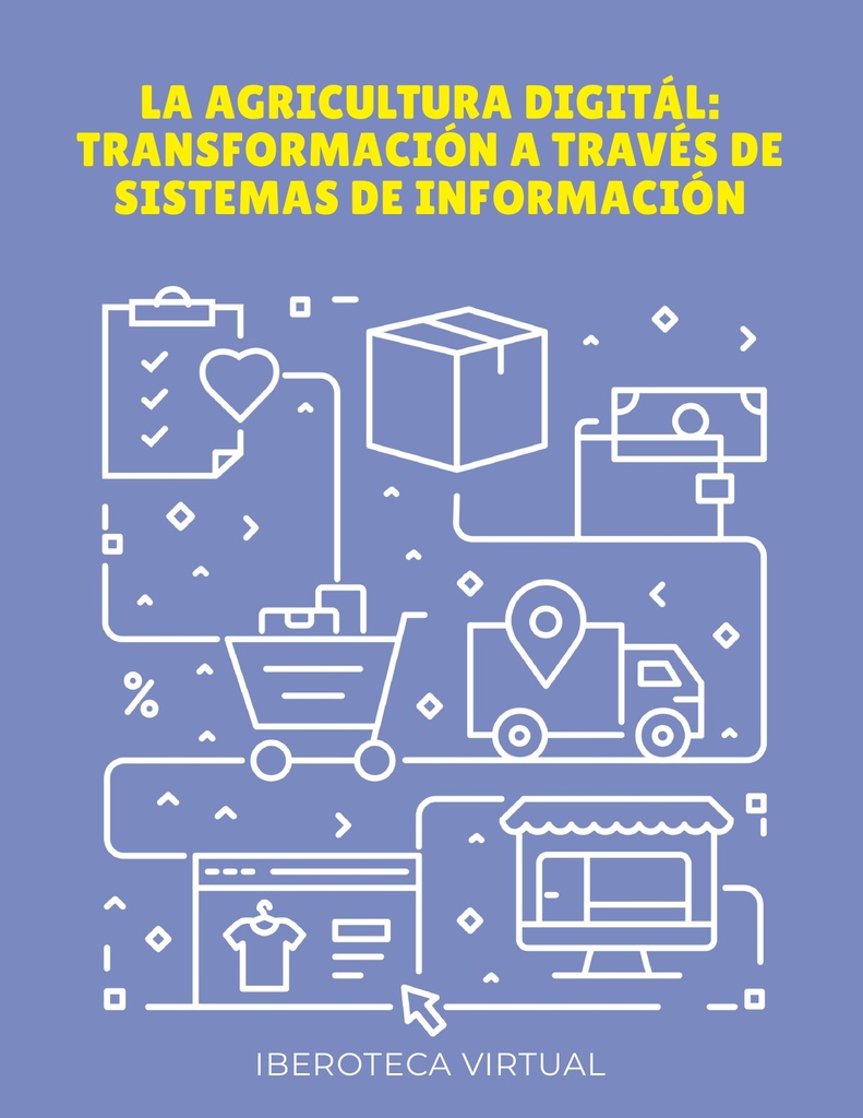 LA AGRICULTURA DIGITÁL: TRANSFORMACIÓN A TRAVÉS DE SISTEMAS DE INFORMACIÓN