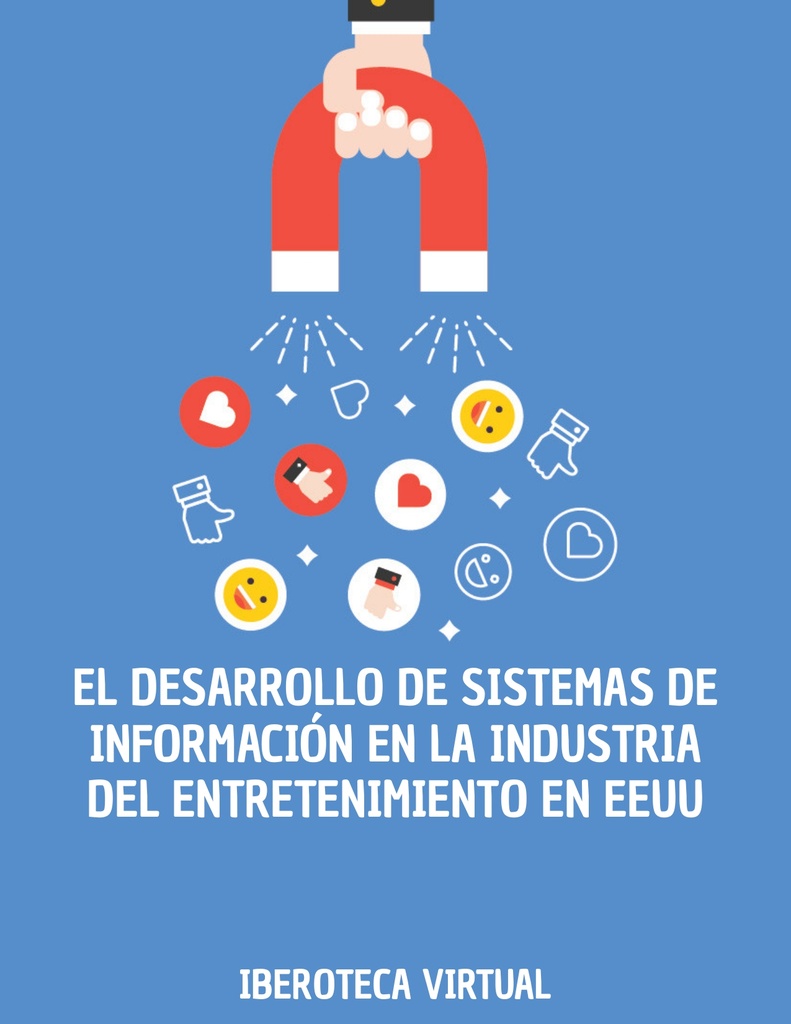 EL DESARROLLO DE SISTEMAS DE INFORMACIÓN EN LA INDUSTRIA DEL ENTRETENIMIENTO EN EEUU