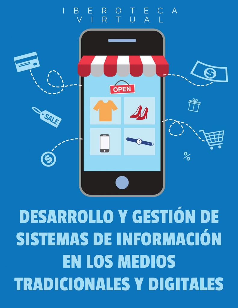 DESARROLLO Y GESTIÓN DE SISTEMAS DE INFORMACIÓN EN LOS MEDIOS TRADICIONALES Y DIGITALES