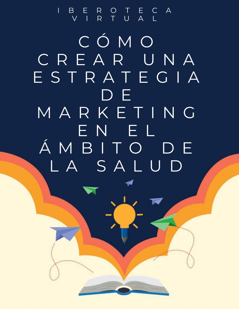CÓMO CREAR UNA ESTRATEGIA DE MARKETING EN EL ÁMBITO DE LA SALUD