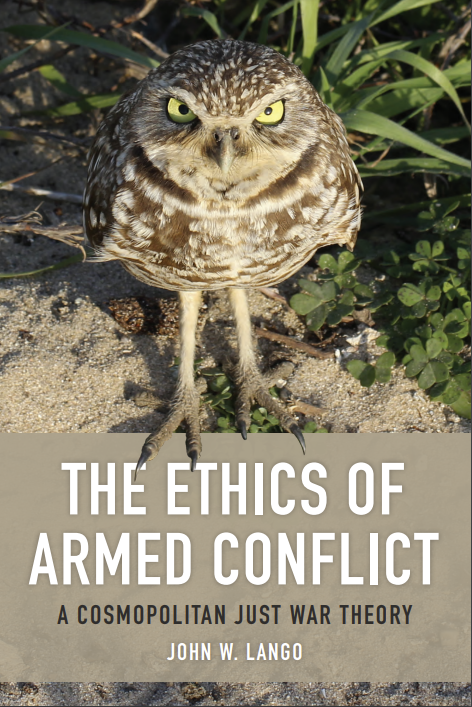 The Ethics of Armed Conflict - A Cosmopolitan Just War Theory