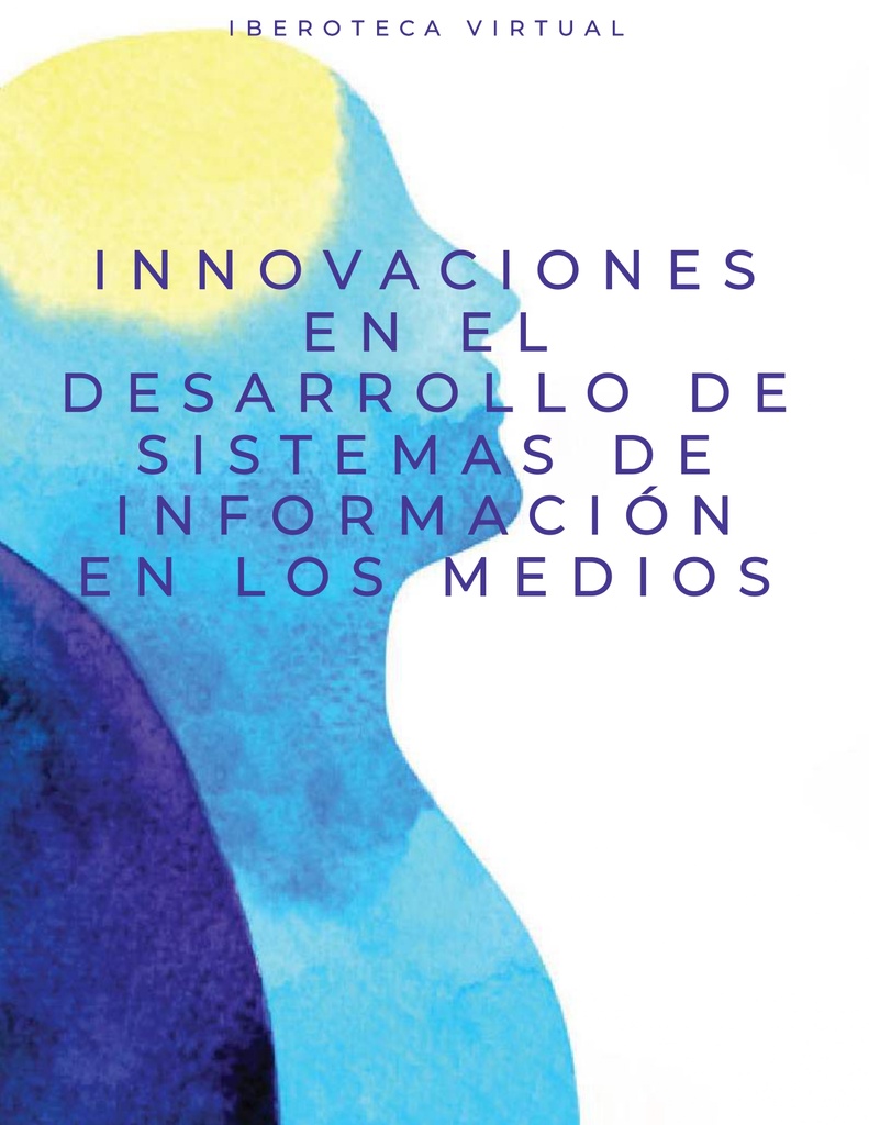 INNOVACIONES EN EL DESARROLLO DE SISTEMAS DE INFORMACIÓN EN LOS MEDIOS