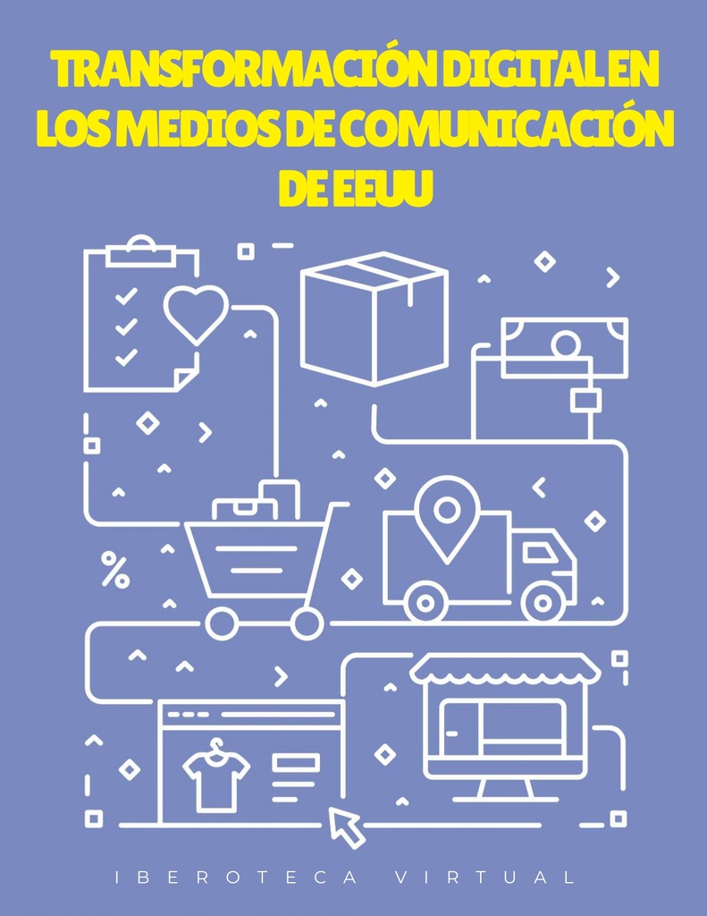 TRANSFORMACIÓN DIGITAL EN LOS MEDIOS DE COMUNICACIÓN DE EEUU