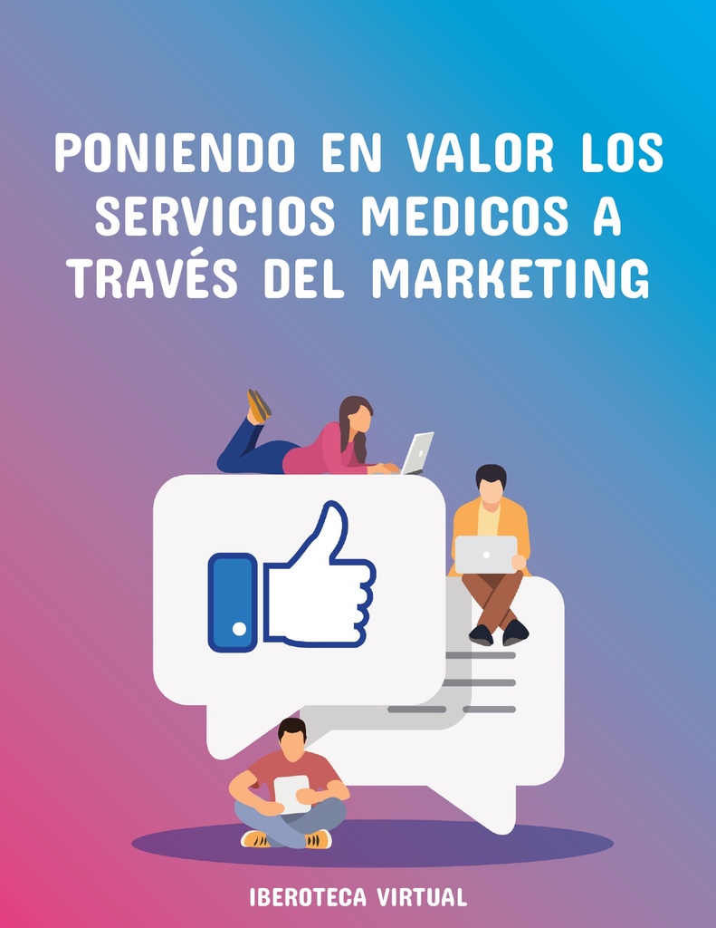 PONIENDO EN VALOR LOS SERVICIOS MEDICOS A TRAVÉS DEL MARKETING