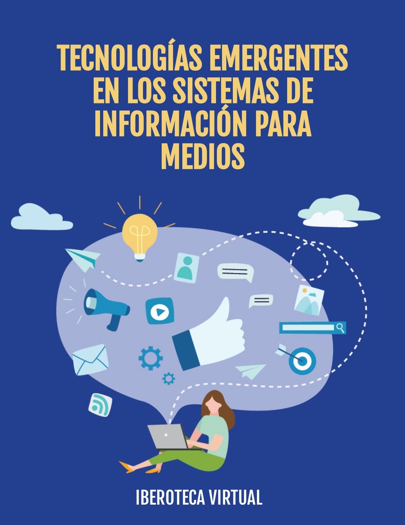 TECNOLOGÍAS EMERGENTES EN LOS SISTEMAS DE INFORMACIÓN PARA MEDIOS
