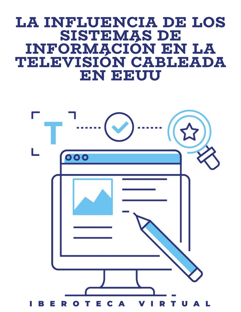 LA INFLUENCIA DE LOS SISTEMAS DE INFORMACIÓN EN LA TELEVISIÓN CABLEADA EN EEUU