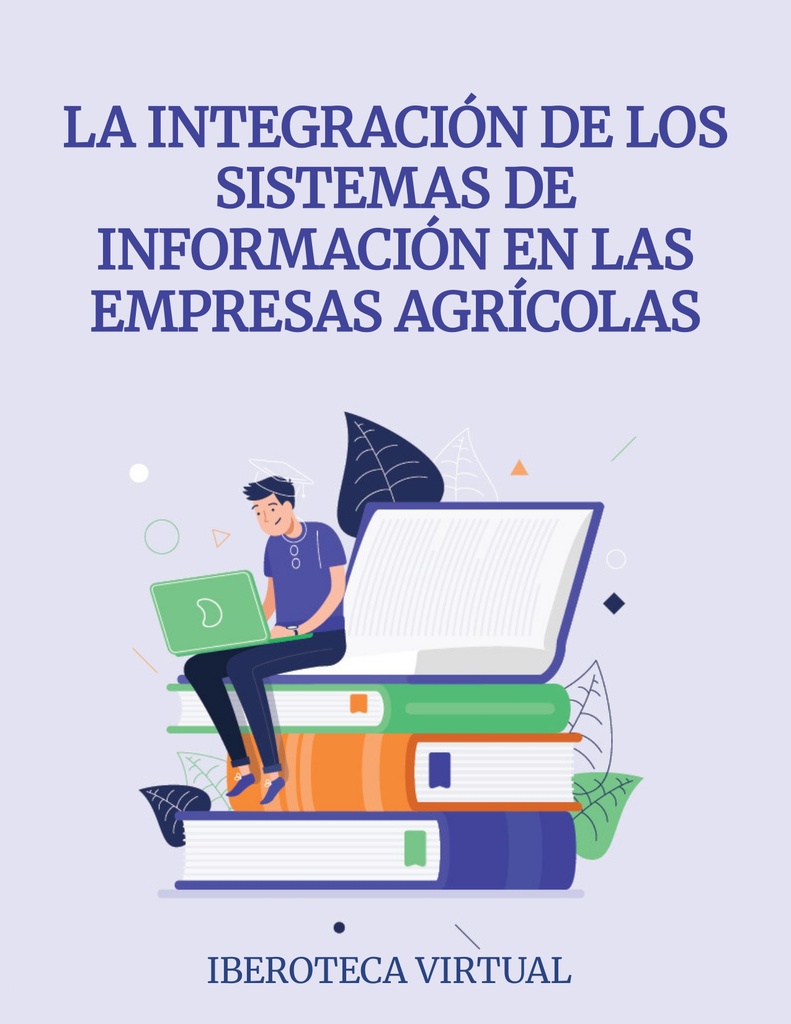 LA INTEGRACIÓN DE LOS SISTEMAS DE INFORMACIÓN EN LAS EMPRESAS AGRÍCOLAS