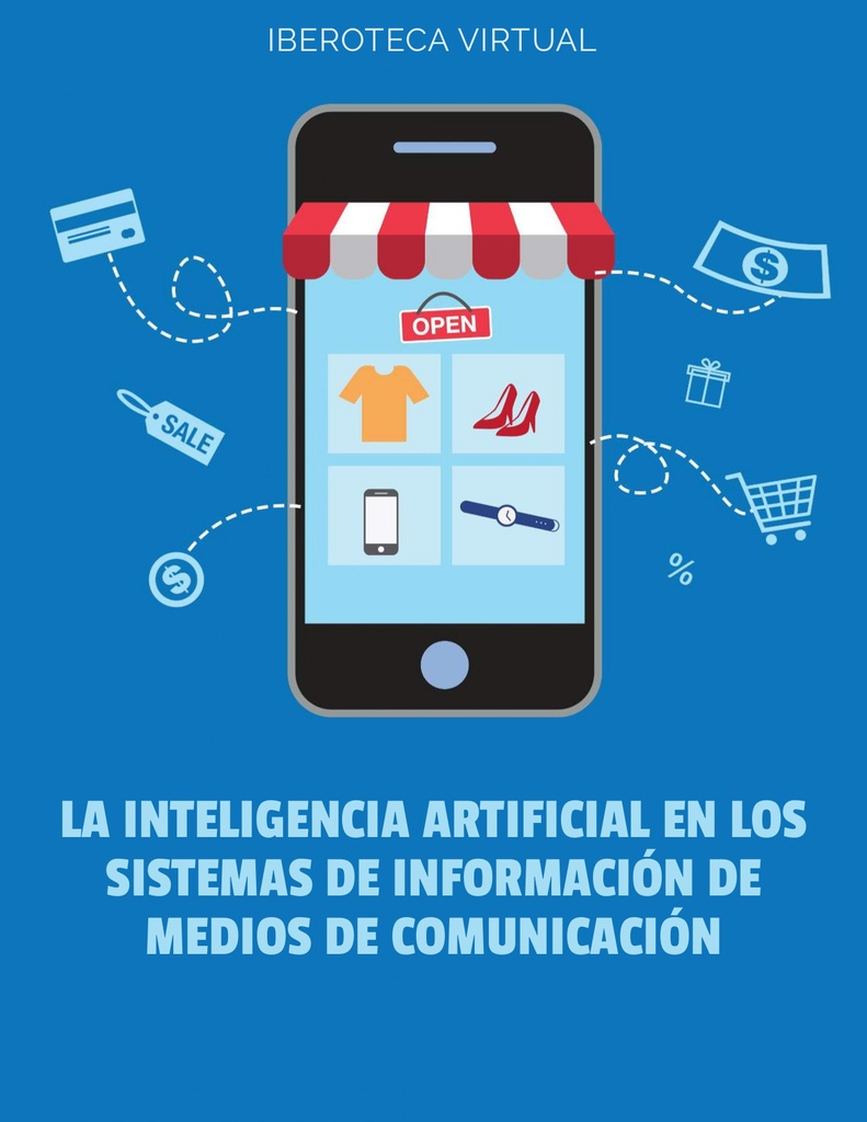 LA INTELIGENCIA ARTIFICIAL EN LOS SISTEMAS DE INFORMACIÓN DE MEDIOS DE COMUNICACIÓN