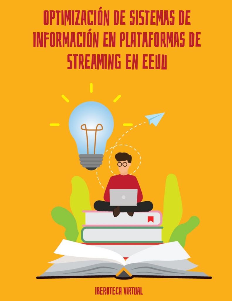 OPTIMIZACIÓN DE SISTEMAS DE INFORMACIÓN EN PLATAFORMAS DE STREAMING EN EEUU