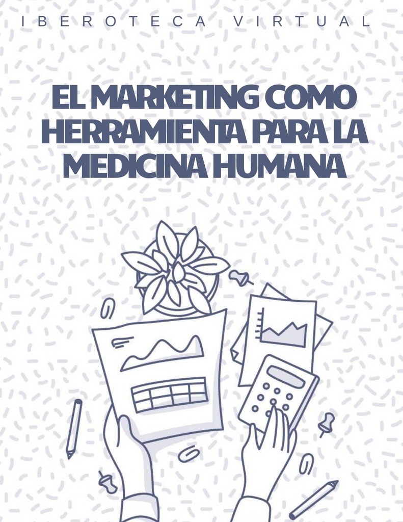 EL MARKETING COMO HERRAMIENTA PARA LA MEDICINA HUMANA
