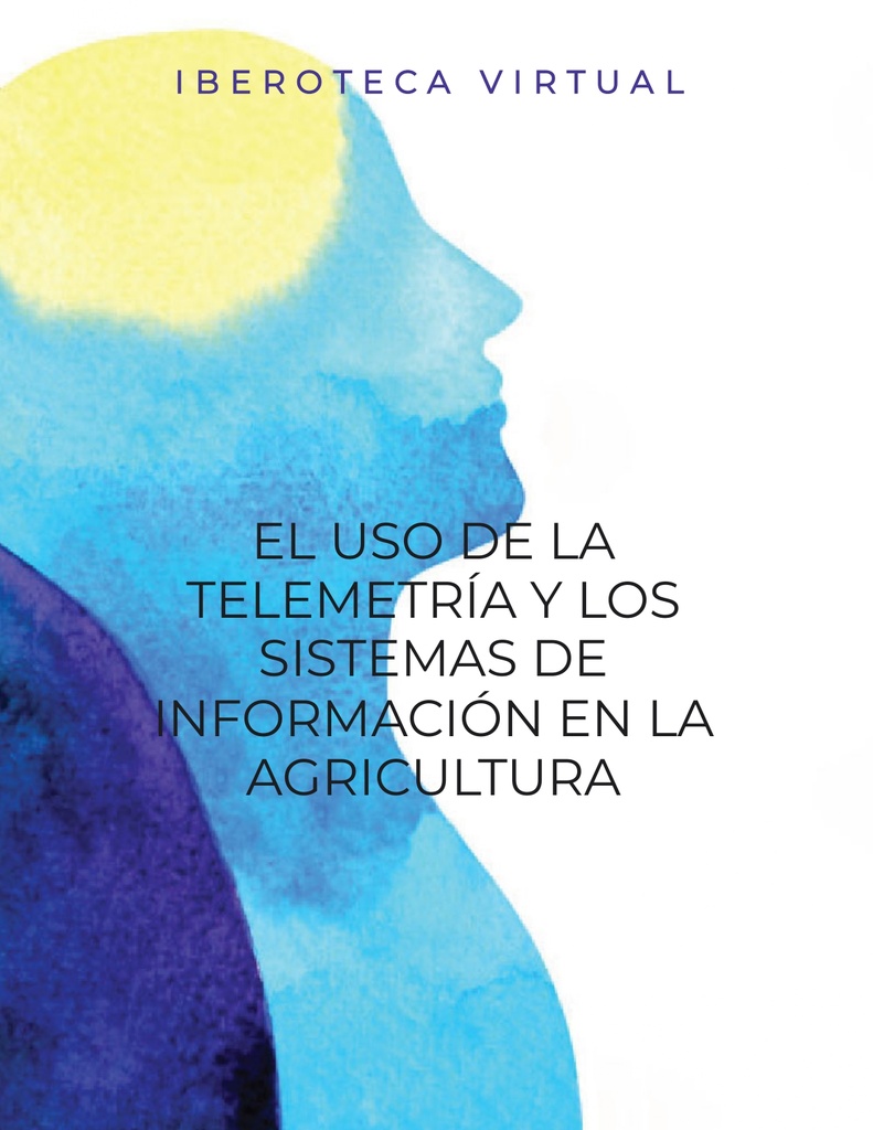 EL USO DE LA TELEMETRÍA Y LOS SISTEMAS DE INFORMACIÓN EN LA AGRICULTURA