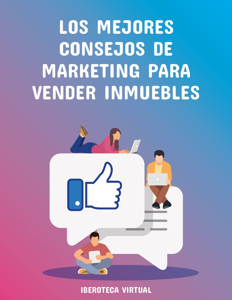 LOS MEJORES CONSEJOS DE MARKETING PARA VENDER INMUEBLES