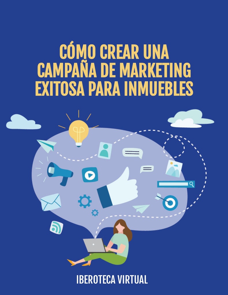 CÓMO CREAR UNA CAMPAÑA DE MARKETING EXITOSA PARA INMUEBLES