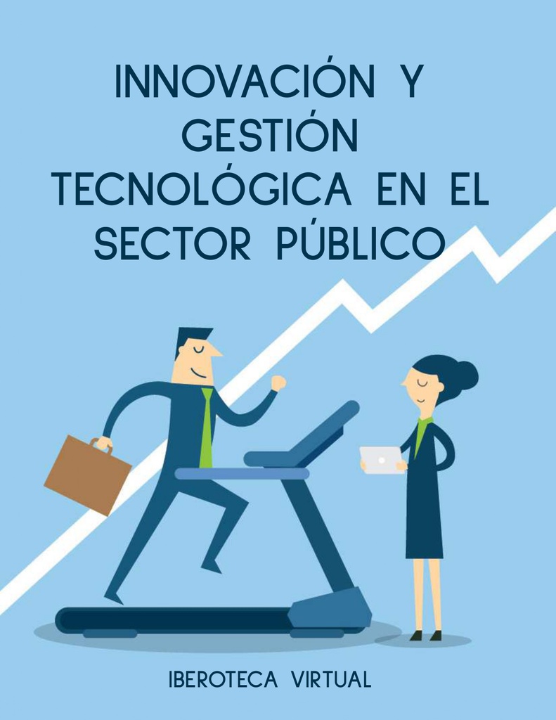 INNOVACIÓN Y GESTIÓN TECNOLÓGICA EN EL SECTOR PÚBLICO