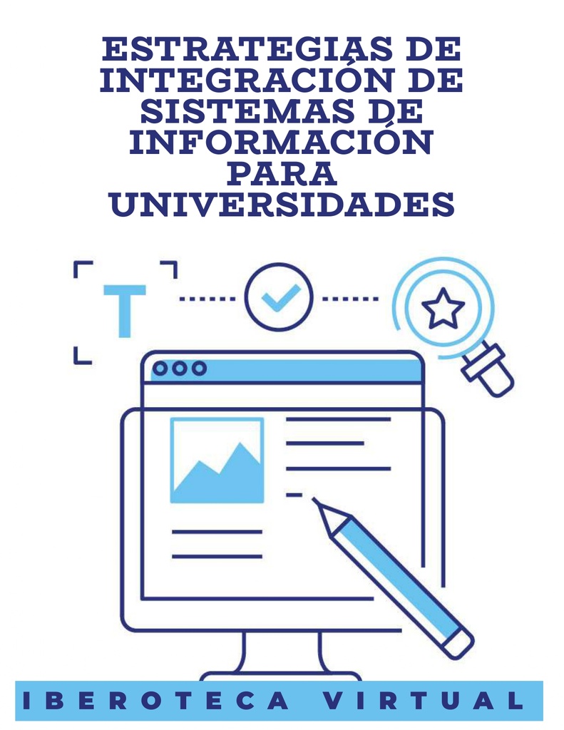 ESTRATEGIAS DE INTEGRACIÓN DE SISTEMAS DE INFORMACIÓN PARA UNIVERSIDADES