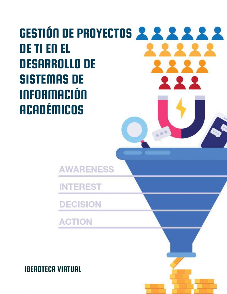 GESTIÓN DE PROYECTOS DE TI EN EL DESARROLLO DE SISTEMAS DE INFORMACIÓN ACADÉMICOS