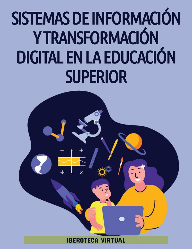 SISTEMAS DE INFORMACIÓN Y TRANSFORMACIÓN DIGITAL EN LA EDUCACIÓN SUPERIOR