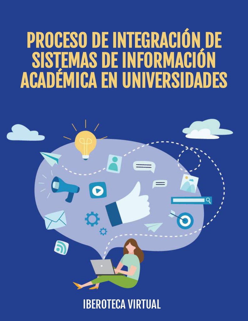 PROCESO DE INTEGRACIÓN DE SISTEMAS DE INFORMACIÓN ACADÉMICA EN UNIVERSIDADES
